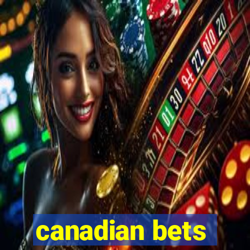 canadian bets