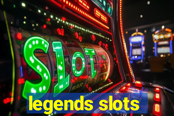 legends slots