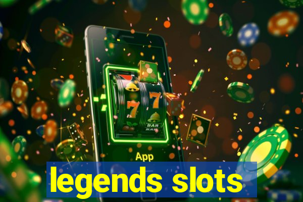 legends slots