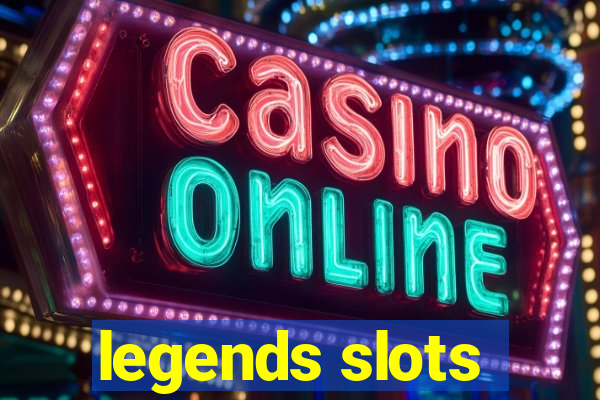 legends slots