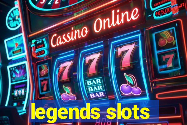 legends slots