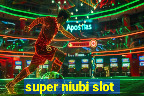 super niubi slot