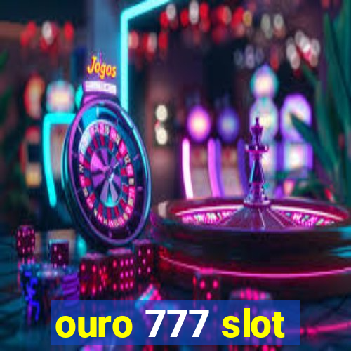 ouro 777 slot