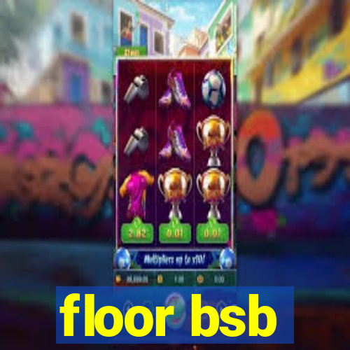 floor bsb