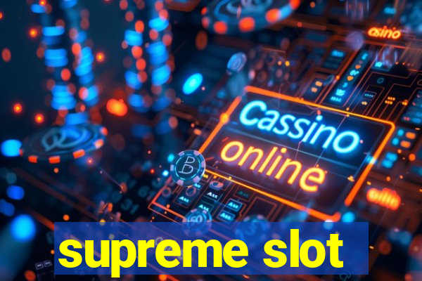 supreme slot