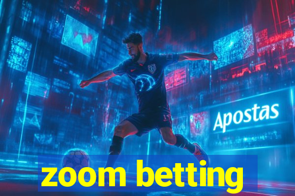 zoom betting