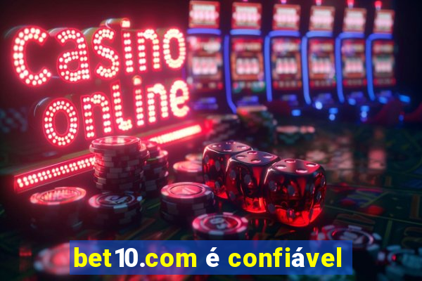 bet10.com é confiável