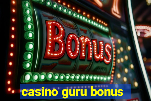 casino guru bonus