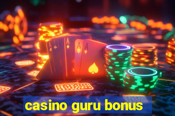 casino guru bonus