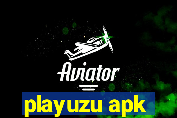 playuzu apk