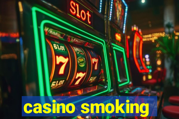 casino smoking