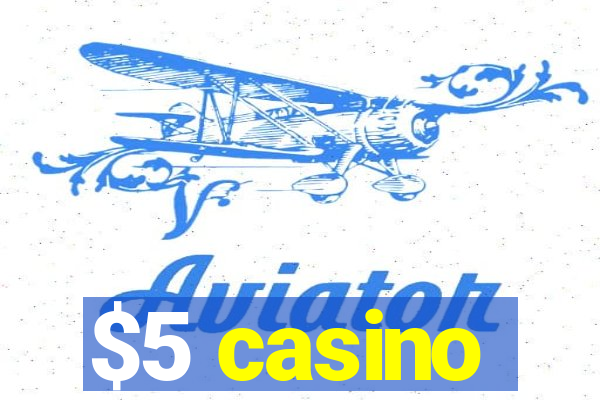 $5 casino