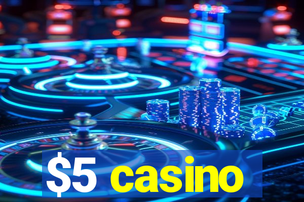 $5 casino