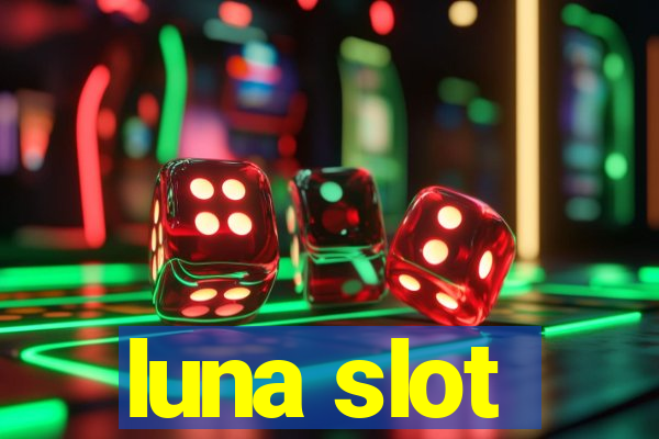 luna slot