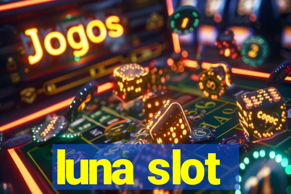 luna slot