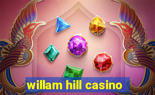 willam hill casino