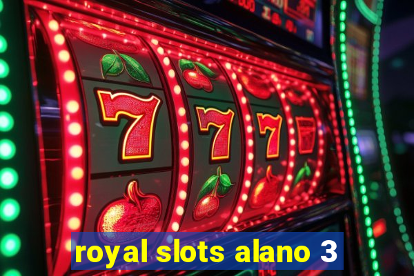 royal slots alano 3