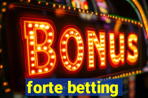 forte betting