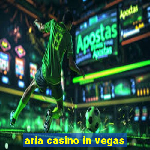 aria casino in vegas