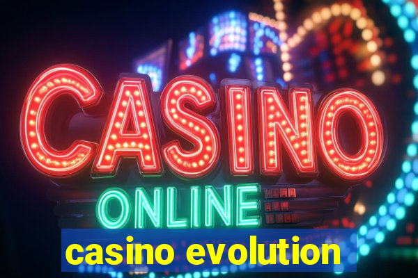 casino evolution