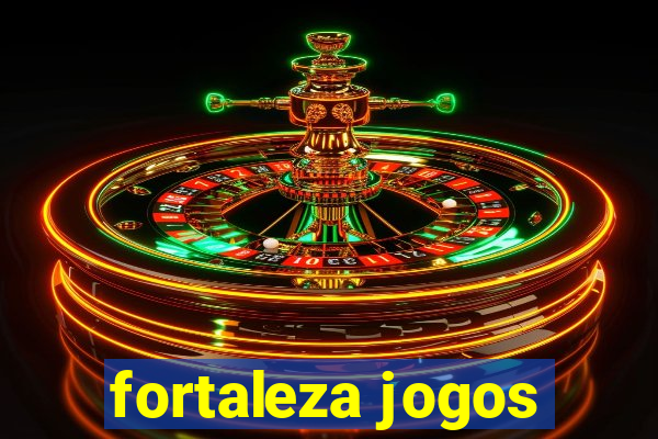 fortaleza jogos