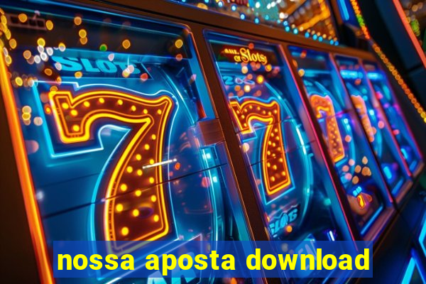 nossa aposta download