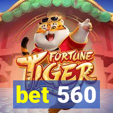 bet 560