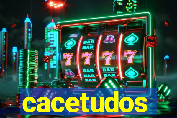 cacetudos