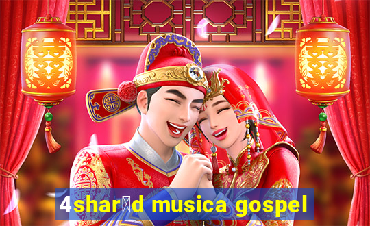 4shar茅d musica gospel