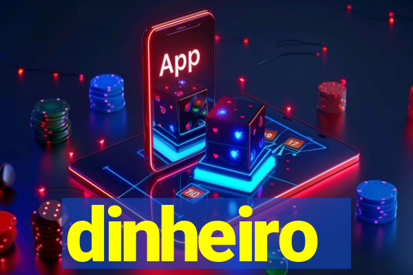 dinheiro