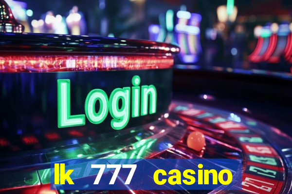 lk 777 casino login register