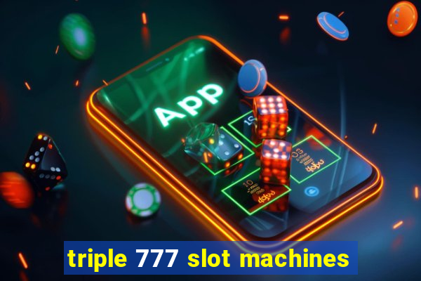 triple 777 slot machines