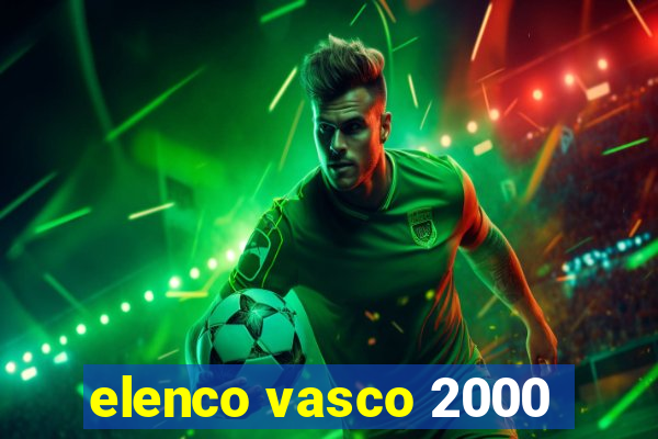 elenco vasco 2000