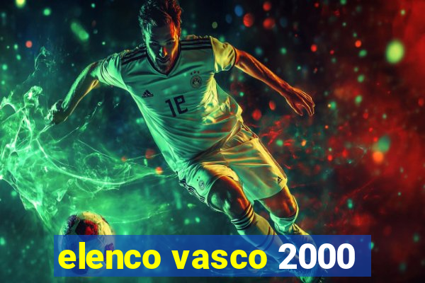 elenco vasco 2000