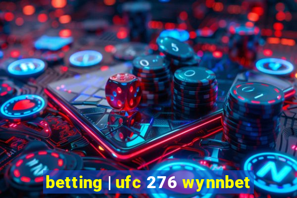 betting | ufc 276 wynnbet