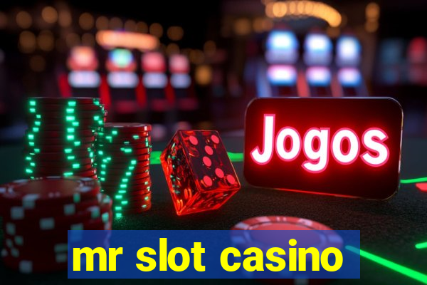 mr slot casino