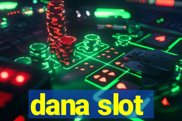 dana slot