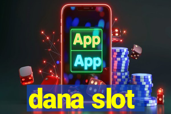 dana slot