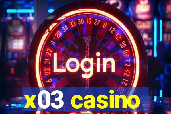 x03 casino