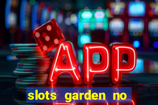 slots garden no deposit bonus