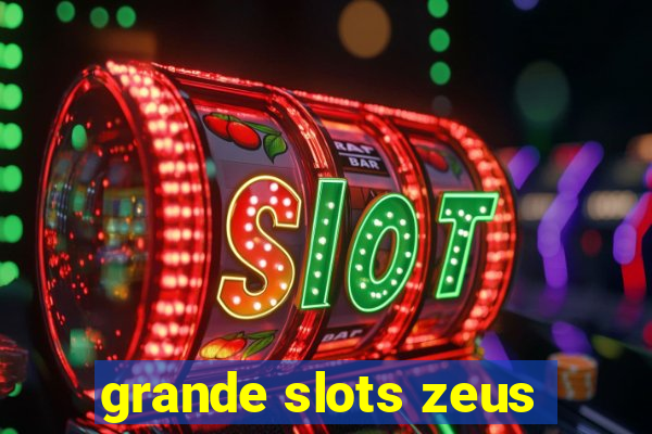 grande slots zeus