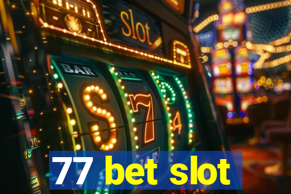 77 bet slot