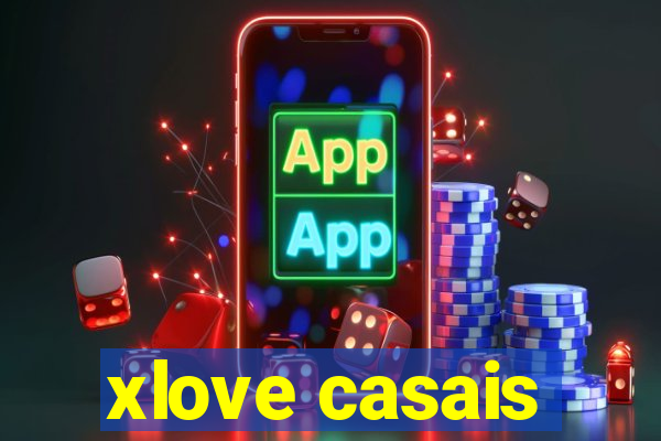 xlove casais