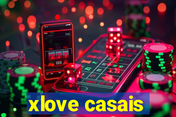 xlove casais