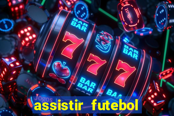 assistir futebol online multi canais