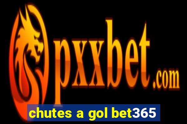 chutes a gol bet365