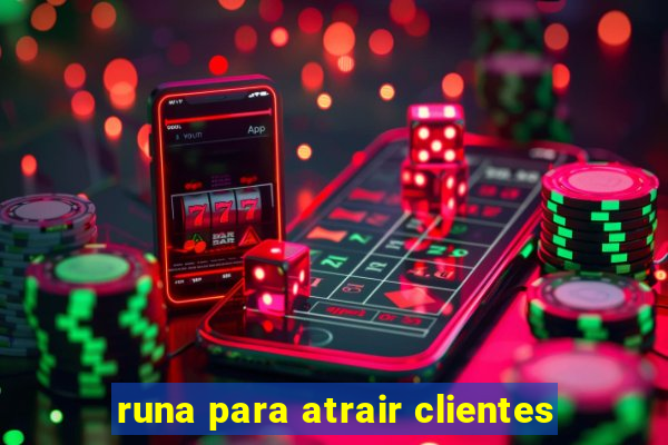 runa para atrair clientes