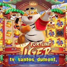 tv santos dumont, 431, centro