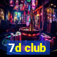 7d club