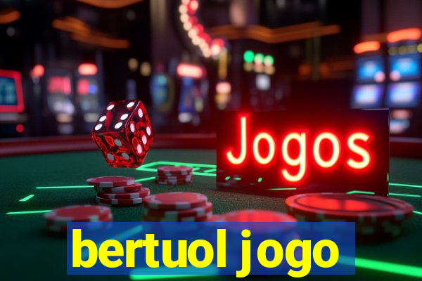 bertuol jogo